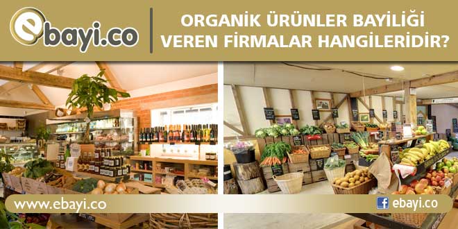 bayilik veren organik firmalar