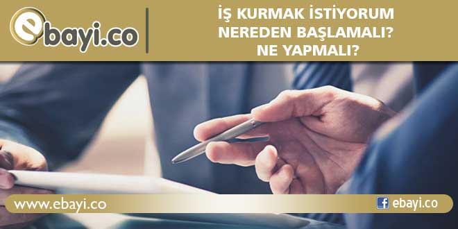 iş kurmak istiyorum